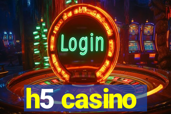 h5 casino